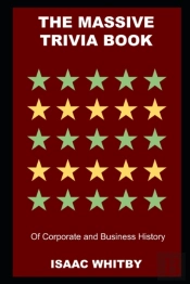 The Massive Trivia Book Of Corporate And Business History