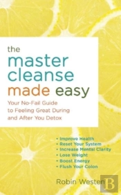 The Master Cleanse Made Easy