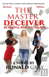 The Master Deceiver Be Careful What You Ask For