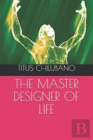 The Master Designer Of Life