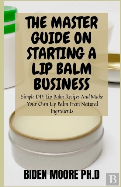 Bertrand.pt - The Master Guide On Starting A Lip Balm Business