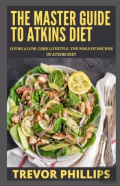 The Master Guide To Atkins Diet