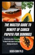 The Master Guide To Benefit Of Carica Papaya For Dummies