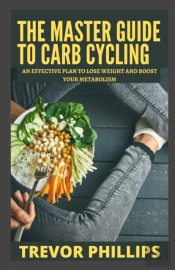 The Master Guide To Carb Cycling