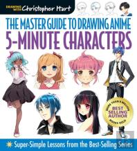 The Master Guide To Drawing Anime: 5-Minute Characters
