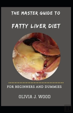 Bertrand.pt - The Master Guide To Fatty Liver Diet For Beginners And Dummies