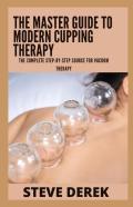 The Master Guide To Modern Cupping Therapy