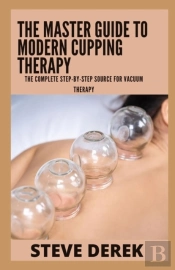 The Master Guide To Modern Cupping Therapy