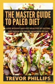 The Master Guide To Paleo Diet