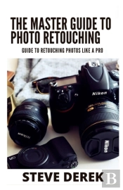 The Master Guide To Photo Retouching