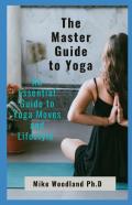 The Master Guide To Yoga