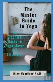 The Master Guide To Yoga
