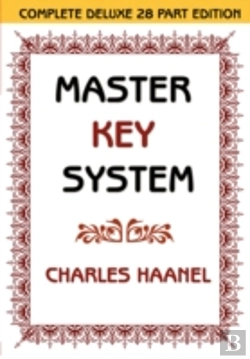 Bertrand.pt - The Master Key System (Unabridged Ed. Includes All 28 Parts) By Charles Haanel