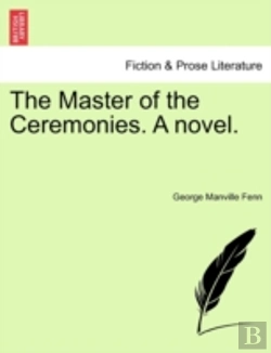 Bertrand.pt - The Master Of The Ceremonies. A Novel.