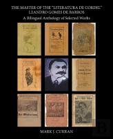 The Master Of The ''Literatura De Cordel'' Leandro Gomes De Barros