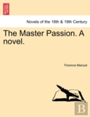 The Master Passion. A Novel.