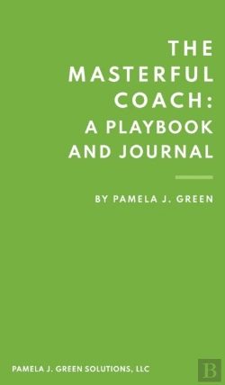 Bertrand.pt - The Masterful Coach: A Playbook And Jour
