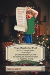 The Masterful Plot Of Co-Conspirators, Kris Kringle And Norman Rockwell; To Distribute Misinformation To Fool The World.