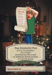 The Masterful Plot Of Co-Conspirators, Kris Kringle And Norman Rockwell; To Distribute Misinformation To Fool The World.
