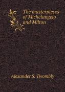 The Masterpieces Of Michelangelo And Milton