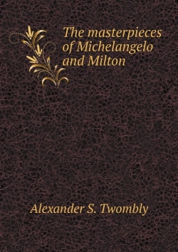 Bertrand.pt - The Masterpieces Of Michelangelo And Milton