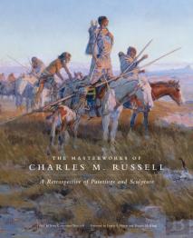 The Masterworks Of Charles M. Russell