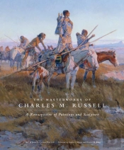 The Masterworks Of Charles M. Russell