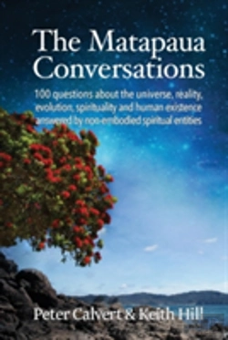 Bertrand.pt - The Matapaua Conversations: 100 Questions About The Universe, Reality,  Evolution, Spirituality And Human Existence Answered By Non-Embodied Spiritual