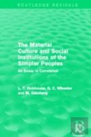 The Material Culture And Social Institutions Of The Simpler Peoples (Routledge Revivals)