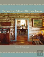 The Material Culture Of German Texans