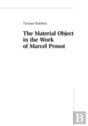 The Material Object In The Work Of Marcel Proust