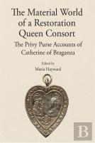 The Material World Of A Restoration Queen Consort