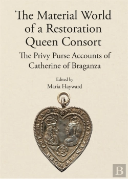 Bertrand.pt - The Material World Of A Restoration Queen Consort