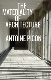 The Materiality Of Architecture