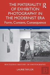 The Materiality Of Exhibition Photography In The Modernist Era