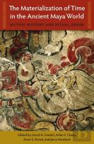 The Materialization Of Time In The Ancient Maya World
