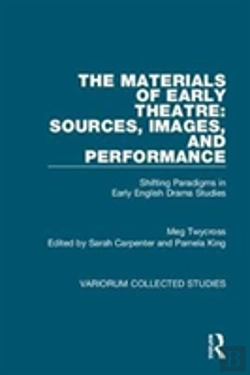Bertrand.pt - The Materials Of Early Theatre: Sources, Images, And Performance