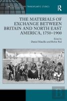 The Materials Of Exchange Between Britain And North East America, 1750-1900