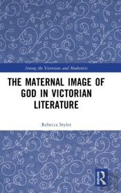 The Maternal Image Of God In Victorian Literature