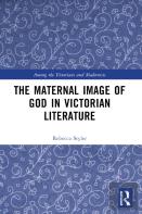 The Maternal Image Of God In Victorian Literature
