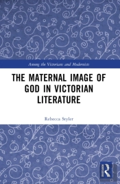 The Maternal Image Of God In Victorian Literature