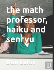 The Math Professor, Haiku And Senryu