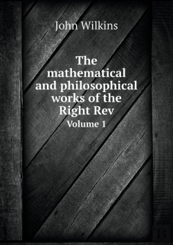 Bertrand.pt - The Mathematical And Philosophical Works Of The Right Rev Volume 1