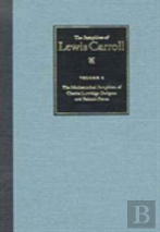 The Mathematical Pamphlets Of Charles Lutwidge Dodgson And Related Pieces