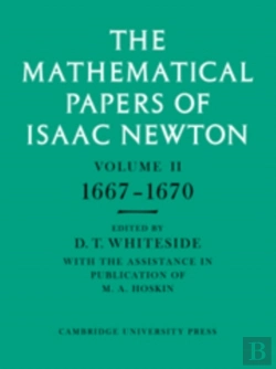 Bertrand.pt - The Mathematical Papers Of Isaac Newton: Volume 2, 1667-1670