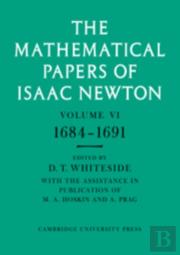 The Mathematical Papers Of Isaac Newton: Volume 6