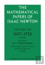 The Mathematical Papers Of Isaac Newton: Volume 8