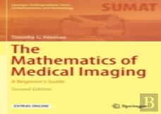 The Mathematics Of Medical Imaging
