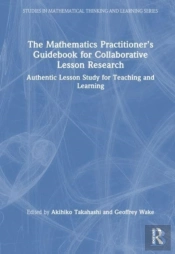 The Mathematics Practitionerâ€™S Guidebook For Collaborative Lesson Research
