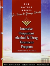 The Matrix Model For Teens And Young Adults Therapist'S Manual